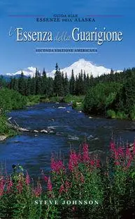 Spedito Oggi L‘ essenza della guarigione. Guida alle essenze dell‘Alaska