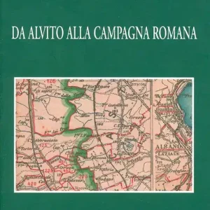 Ultime Pezzi Da Alvito alla campagna romana. Viaggi di braccianti e imprenditori tra ‘800 e ‘900