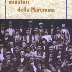 I minatori della Maremma Non Perdere