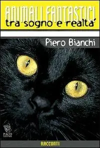 Offerta Speciale Animali fantastici tra sogno e realtà. Racconti di animali tra il reale e il fantastico