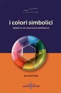 Novità I colori simbolici. Origini di un linguaggio universale