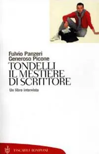 Esclusivo Tondelli. Il mestiere di scrittore. Un libro intervista