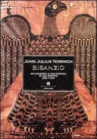 Novità Bisanzio. Splendore e decadenza di un impero 330-1453