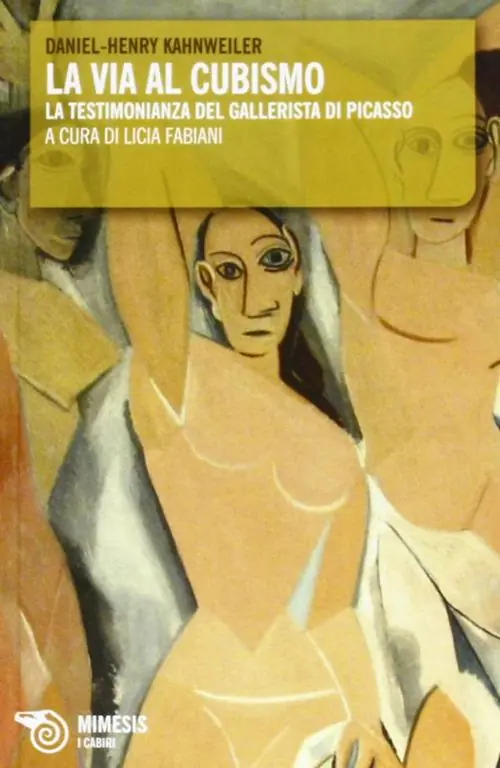 La via al cubismo. La testimonianza del gallerista di Picasso. Con una biografia di e su Kahnweiler Ultima Occasione
