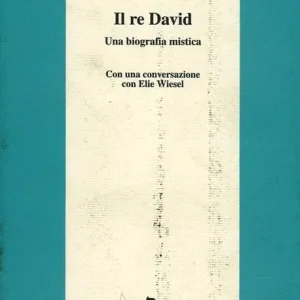 A Buon Prezzo Il re David. Una biografia mistica