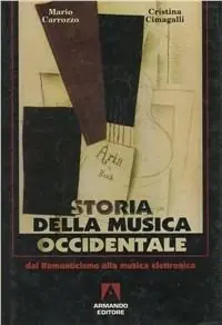 Storia della musica occidentale. Vol. 3 Dal Romanticismo alla musica elettronica. Più Venduto