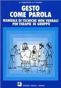 Gesto come parola. Manuale di tecniche non verbali per terapie di gruppo Prezzo Ridotto