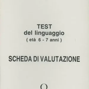Test per la valutazione del linguaggio. Schede di valutazione (6-7 anni) Vendita Finale
