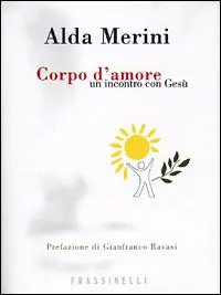 Offerta Corpo d‘amore. Un incontro con Gesù