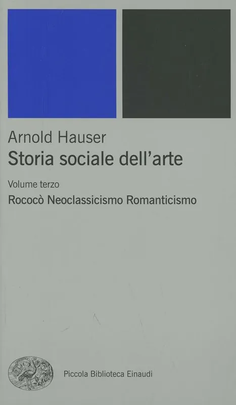 Storia sociale dell‘arte. Vol. 3 Rococò. Neoclassicismo. Romanticismo. A Buon Prezzo