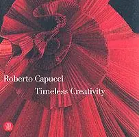 Compra Online Roberto Capucci. Timeless creativity. Ediz. illustrata