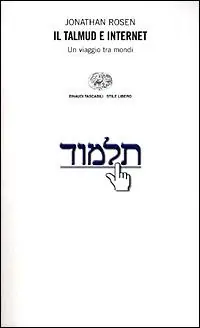 Il Talmud e Internet. Un viaggio tra mondi Occasione Imperdibile