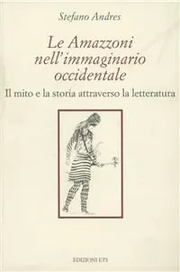 Compra Adesso Le Amazzoni nell‘immaginario occidentale. Il mito e la storia attraverso la letteratura