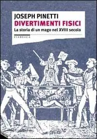 Divertimenti fisici. La storia di un mago nel XVIII secolo Occasione