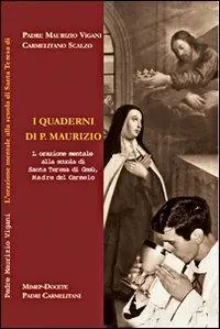 Spedizione Espresso I quaderni di p. Maurizio. L‘orazione mentale alla scuola di s. Teresa di Gesù madre del carmelo