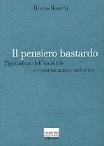 Il pensiero bastardo. Figurazione dell‘invisibile e comunicazione indiretta Popolare