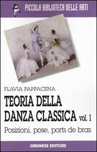 Solo Oggi Teoria della danza classica. Vol. 1 Posizioni, pose, ports de bras.