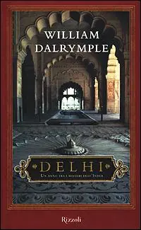 Scelto Dai Clienti Delhi. Un anno tra i misteri dell‘India