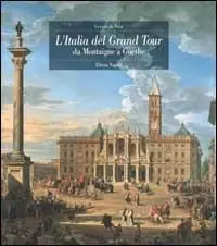 Must-Have L‘ Italia del Grand Tour. Da Montaigne a Goethe