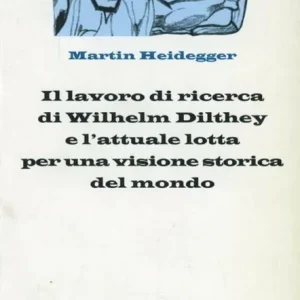 Promozione Esclusiva Il lavoro di ricerca di Wilhelm Dilthey e l‘attuale lotta per una visione storica del mondo. 10 Conferenze (Kassel, 16-21 aprile 1925)