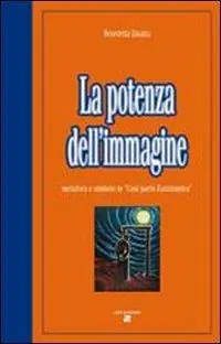 Consegna Rapida La potenza dell‘immagine. Metafora e simbolo in «Così parlò Zarathustra»