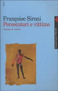 Persecutori e vittime. Strategie di violenza Soddisfatti O Rimborsati