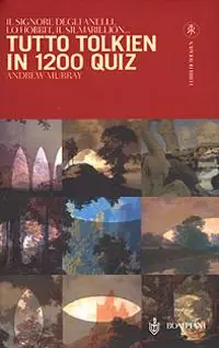 Tutto Tolkien in 1200 quiz Nuova Collezione