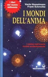 Bestseller I mondi dell‘anima. I misteri dell‘essere rivelati medianicamente