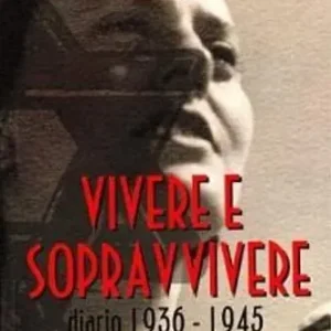 Vivere e sopravvivere. Diario 1936-1945 Nuovo Arrivo