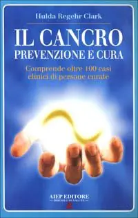 Offerta Lampo Il cancro. Prevenzione e cura
