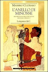 A Buon Prezzo L‘ anello di Minosse. Archeologia della regalità nell‘Egeo minoico