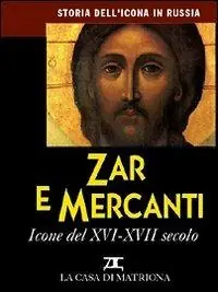 Prezzo Ridotto Storia dell‘icona in Russia. Vol. 4 Zar e mercanti. Icone del XVI-XVII secolo.
