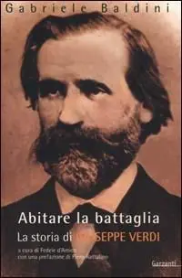 Ultimissimo Modello Abitare la battaglia. La storia di Giuseppe Verdi