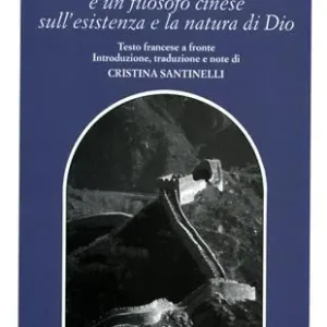 Conversazione di un filosofo cristiano e un filosofo cinese sull‘esistenza e la natura di Dio Quantità Limitata