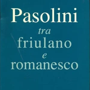 Pasolini tra friulano e romanesco Offerta Del Giorno