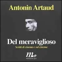 Del meraviglioso. Scritti di cinema e sul cinema Prezzo Ridotto