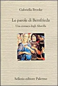Le parole di Bernfrieda. Una cronaca degli Altavilla Prezzo Di Fabbrica