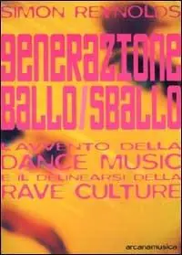 Generazione ballo/sballo. L‘avvento della dance music e il delinearsi della club culture Esclusivo