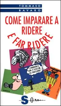 Come imparare a ridere e far ridere. Tutte le tecniche per creare comicità Compra Adesso
