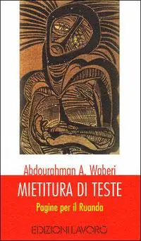 Mietitura di teste. Pagine per il Ruanda Soddisfatti O Rimborsati