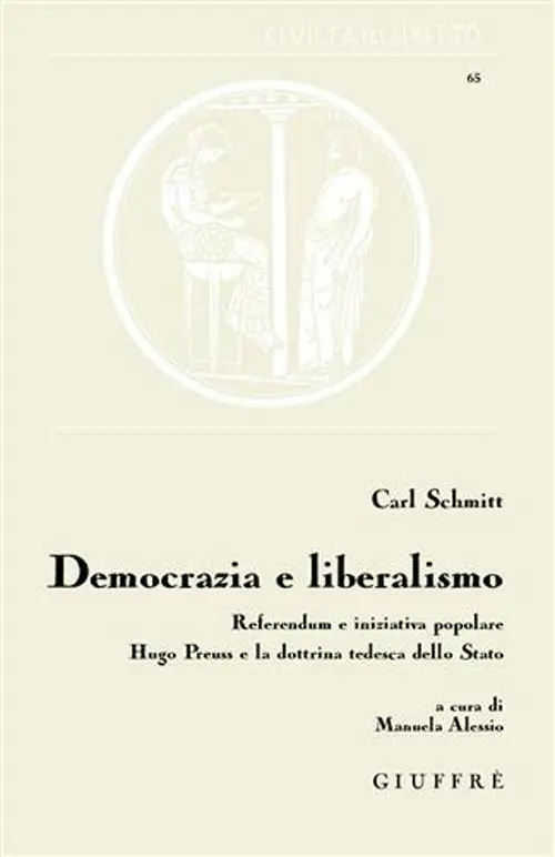 Democrazia e liberalismo. Referendum e iniziativa popolare Hugo Preuss e la dottrina tedesca dello Stato Nuova Collezione