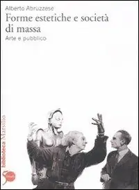 Forme estetiche e società di massa. Arte e pubblico Prezzo Scontato