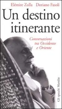 Promozione Esclusiva Un destino itinerante. Conversazioni tra Occidente e Oriente