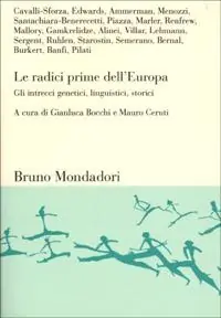 Di Tendenza Le radici prime dell‘Europa. Gli intrecci genetici, linguistici, storici