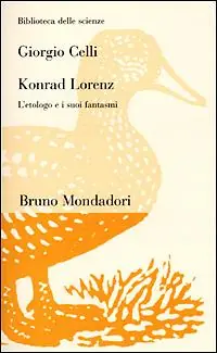 Offerta Del Giorno Konrad Lorenz. L‘etologo e i suoi fantasmi