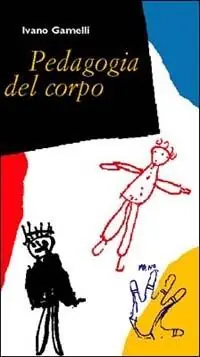 Pedagogia del corpo. Educare oltre le parole Promozione Esclusiva