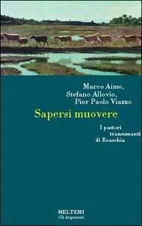 Sapersi muovere. Pastori transumanti di Roaschia Offerta Del Giorno