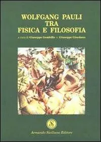 Popolare Wolfang Pauli, tra fisica e filosofia