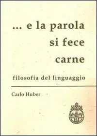 ... E la parola si fece carne. Filosofia del linguaggio Consegna Rapida