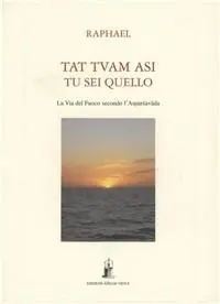 Pagamento Sicuro Tat tvam asi (Tu sei quello). La via del fuoco secondo l‘Asparsha vada